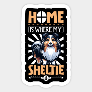 Home is with my Shetland Sheepdog Sticker